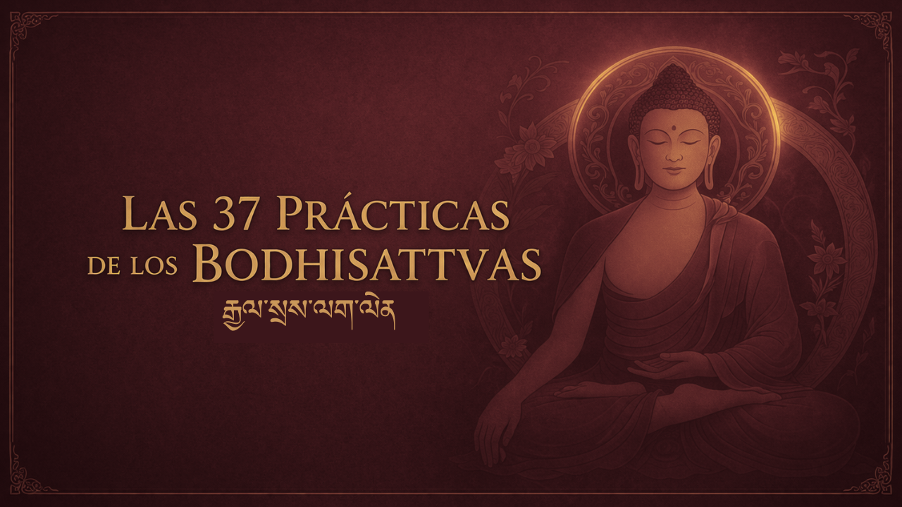 Las 37 prácticas de los bodhisattvas